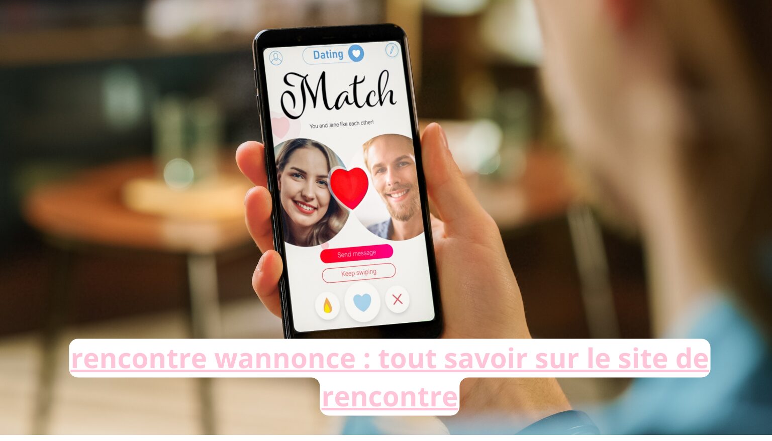 rencontre wannonce : tout savoir sur le site de rencontre