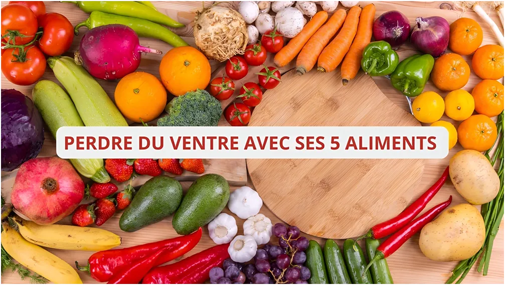 Alimentation pour perdre du ventre : 5 aliments pour retrouver la ligne