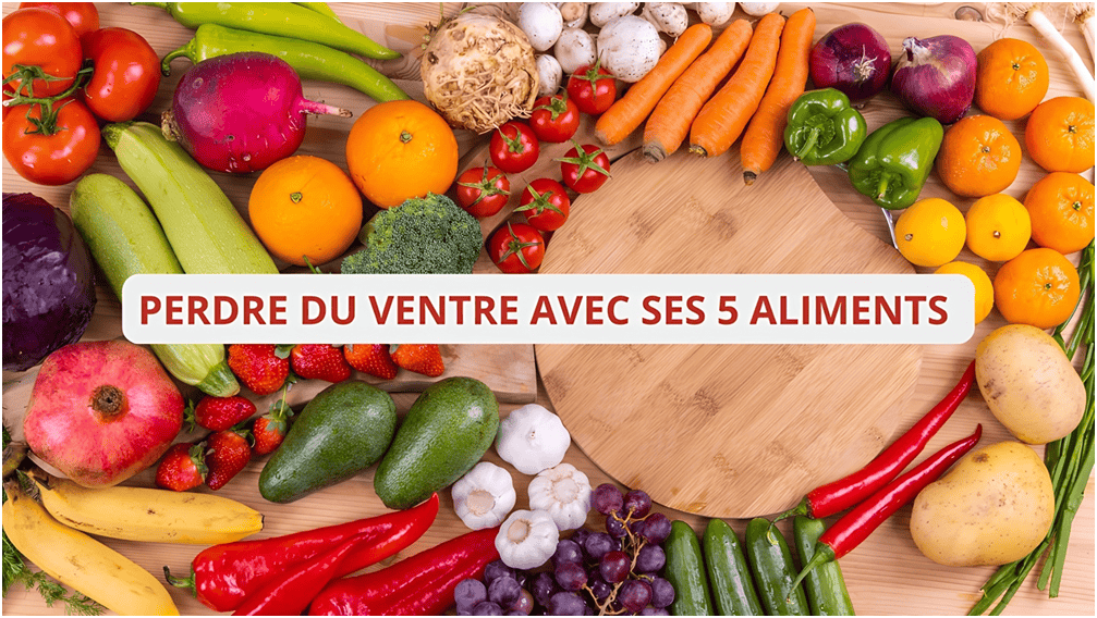 Alimentation pour perdre du ventre : 5 aliments pour retrouver la ligne