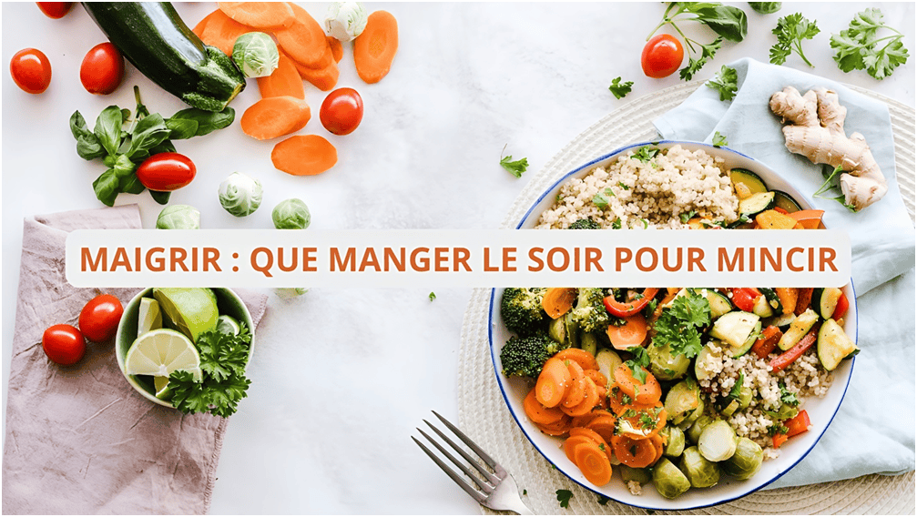 Maigrir : ce que vous devez manger le soir pour mincir